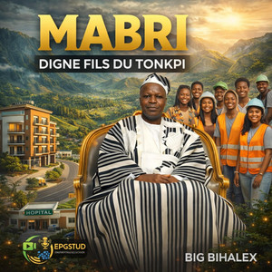 Big Bihalex - Mabri digne fils du Tonkpi