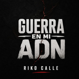 Guerra en Mi ADN by Riko calle