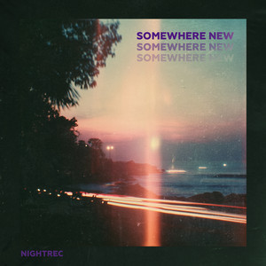 Somewhere New by NightRec