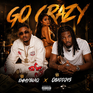 Go Crazy by Emmyblaqcfr_, OBA DDJ45