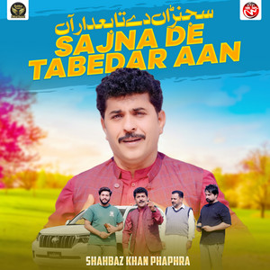 Sajna De Tabedar Aan by Shahbaz Khan Phaphra