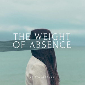 The Weight of Absence