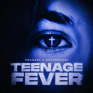 TEENAGE FEVER by FRAG451, SCAPEGHXST