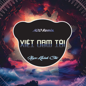 Ngọc Khánh Chi - Việt Nam Tôi (H2O Remix)