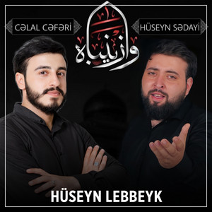 Huseyn Lebbeyk by Celal Ceferi, Huseyn Sedayi