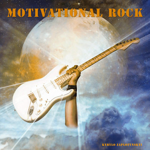 Kyrylo Zaplotynskyi — Motivational Rock