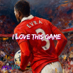 EVRA - I LOVE THIS GAME by M3LOVIBE