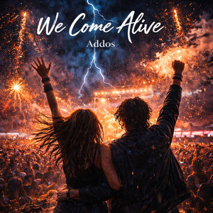 We Come Alive by Addos