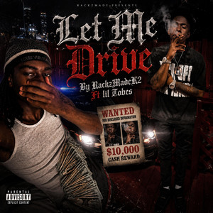 Let Me Drive by RackzmadeK2, Lil tobes