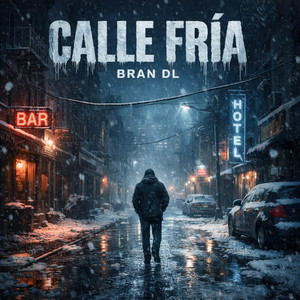 Calle Fria by BRAN DL