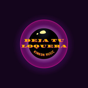 Deja tu loquera by KinKonMusic
