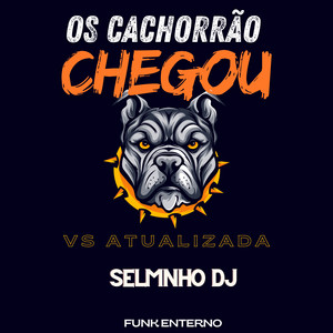 Selminho Dj - Os Cachorrão Chegou Atualizado - Funk Eterno