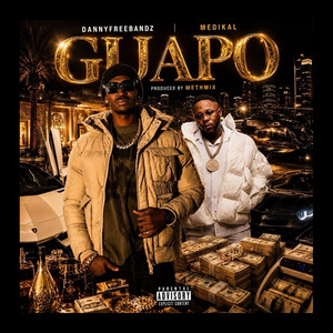 Guapo by Dannyfreebandz, Medikal
