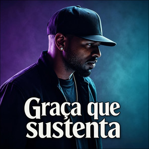 GRAÇA QUE SUSTENTA by DINASTIA SAGRADA OFICIAL