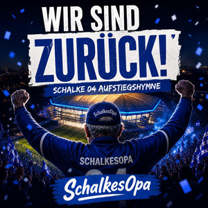 Wir sind zurück - Schalke 04 Aufstiegshymne 2026 by SCHALKESOPA