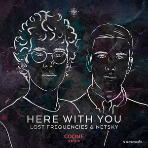Here With You - Coone Remix by Lost Frequencies, Netsky, Coone