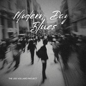 Modern Day Blues by The Joe Vollaro Project, Joe Lorge
