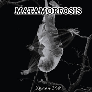 Metamorfosis by Rexian Volt