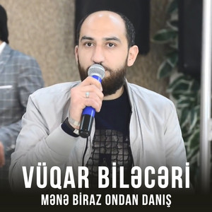 Mənə Biraz Ondan Danış by Vüqar Biləcəri