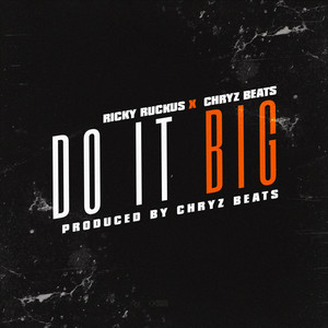 Do It Big by Chryz Beats, Ricky Ruckus