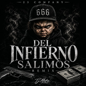 Del Infierno Salimos - Special Version by Tj Mafia Records, 23 Company