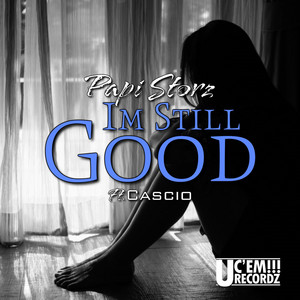 I'm Still Good by Papi Storz, Cascio