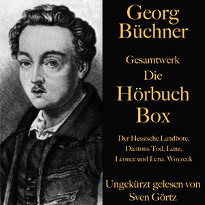 Georg Büchner: Gesamtwerk – Die Hörbuch Box (Der Hessische Landbote, Dantons Tod, Lenz, Leonce und Lena, Woyzeck)