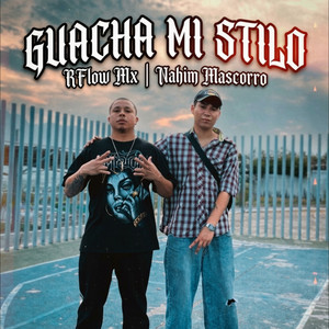 Wacha Mi Stilo by Nahim mascorro, RFlow Mx