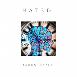 SadNotHappy - Hated