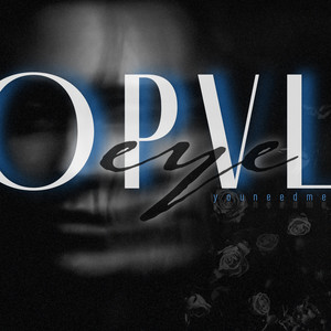 you need me by OPVL EYE