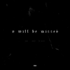 u will be missed by Jon Le Vert