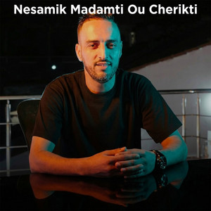 Nesamik Madamti Ou Cherikti by Cheb Faycal