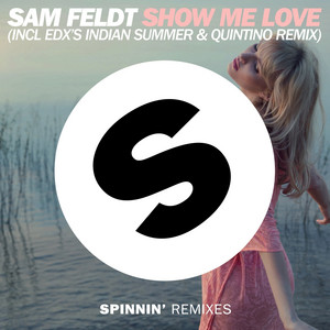 Show Me Love - EDX Remix / Radio Edit by Sam Feldt