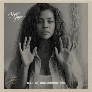 Bad At Communicating by Noire Blac
