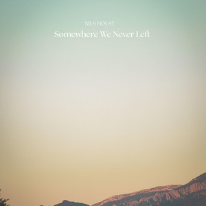 Somewhere We Never Left by Nils Holst