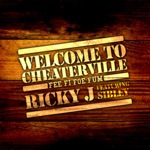 Welcome to Cheaterville ( With Intro) [feat. Sibley] by Ricky J, Sibley