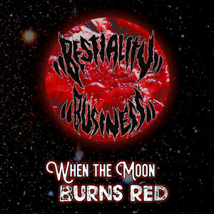 When the Moon Burns Red — cover art by Bestiality Business