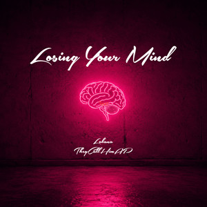 Losing Your Mind by Lokana, TheyCallHimAP
