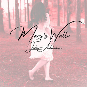 Mary's Waltz by Juha Antikainen