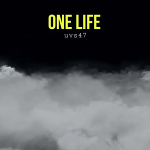 uvs47 - One Life