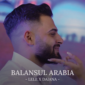Lele & DAIANA - Balansul Arabia