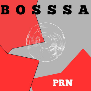 P.R.N by BOSSSA