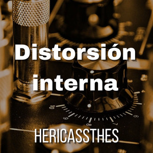 Distorsión interna by HERICASSTHES