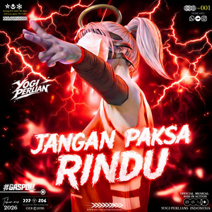 JANGAN PAKSA RINDU by Yogiperlian