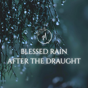 Blessed Rain After the Drought by Miaquirele