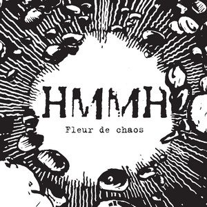 Fleur de chaos — Hmmh