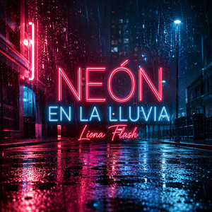 Neon En La lluvia by Liona Flash