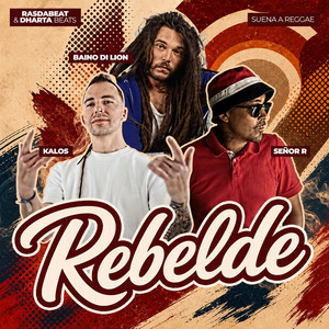 Rebelde - (Suena a Reggae), Vol.38 by Kalos, Baino Di Lion, Señor R, Dharta Beats
