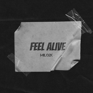 Feel Alive by Milo2K