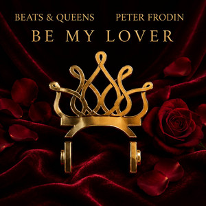 Be My Lover by Beats & Queens, Peter Frodin